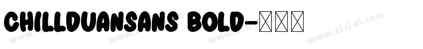 ChillDuanSans Bold字体转换